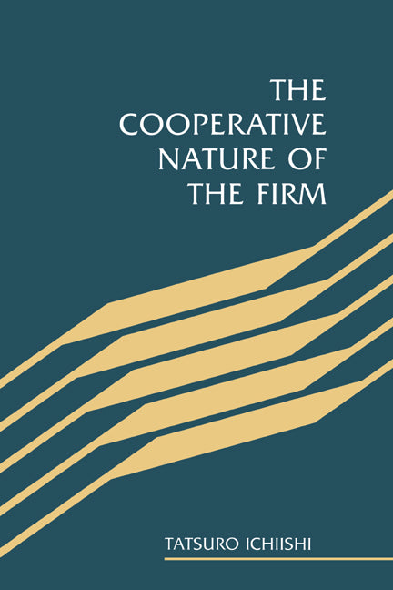 The Cooperative Nature of the Firm (Hardback) 9780521414449