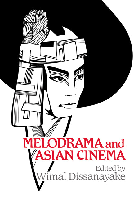 Melodrama and Asian Cinema (Hardback) 9780521414654