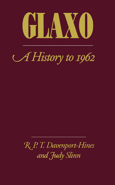 Glaxo; A History to 1962 (Hardback) 9780521415392