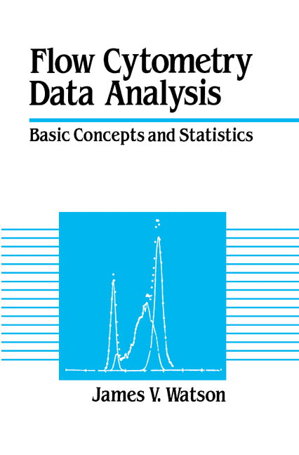 Flow Cytometry Data Analysis; Basic Concepts and Statistics (Hardback) 9780521415453