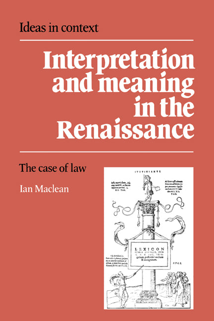Interpretation and Meaning in the Renaissance; The Case of Law (Hardback) 9780521415460