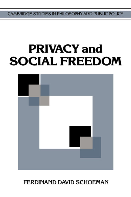 Privacy and Social Freedom (Hardback) 9780521415644