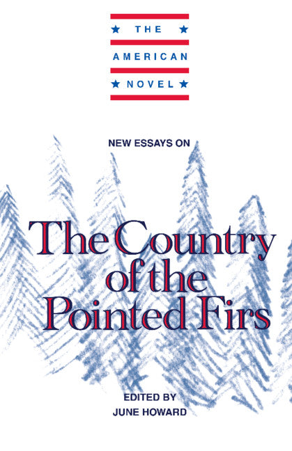 New Essays on The Country of the Pointed Firs (Hardback) 9780521415743