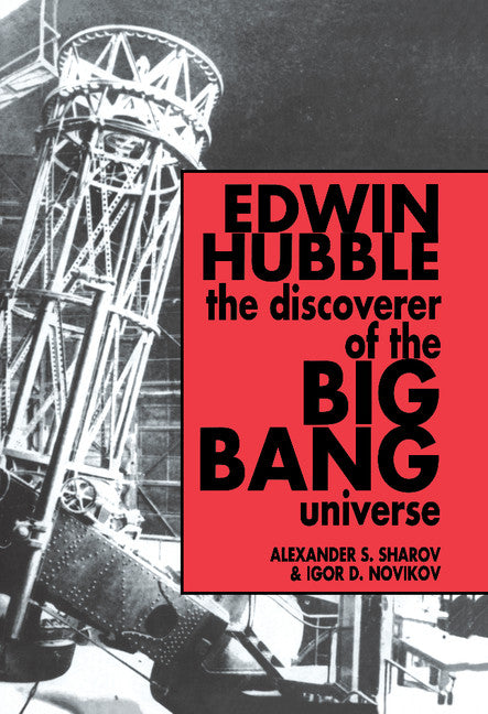 Edwin Hubble, The Discoverer of the Big Bang Universe (Hardback) 9780521416177