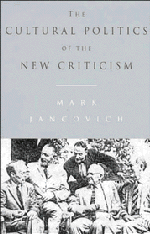 The Cultural Politics of the New Criticism (Hardback) 9780521416528