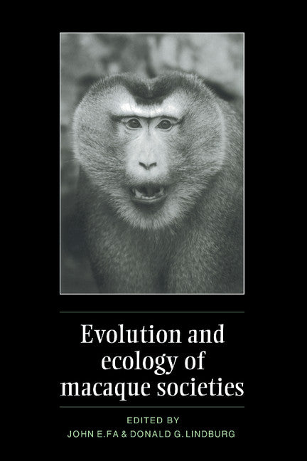 Evolution and Ecology of Macaque Societies (Hardback) 9780521416801