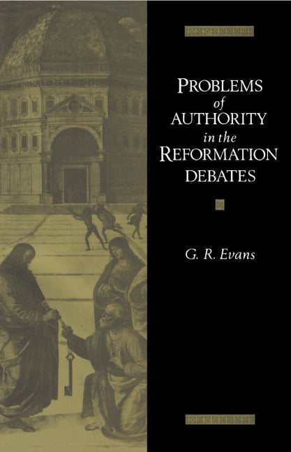 Problems of Authority in the Reformation Debates (Hardback) 9780521416863