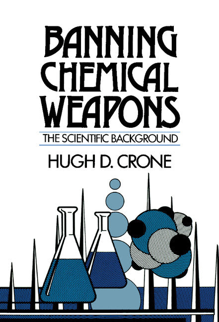 Banning Chemical Weapons; The Scientific Background (Hardback) 9780521416993