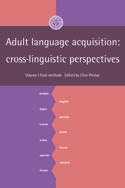 Adult Language Acquisition: Volume 1, Field Methods; Cross-Linguistic Perspectives (Hardback) 9780521417082