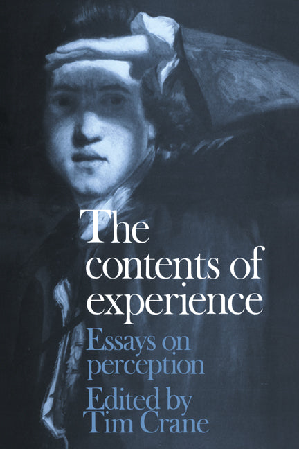 The Contents of Experience; Essays on Perception (Hardback) 9780521417273