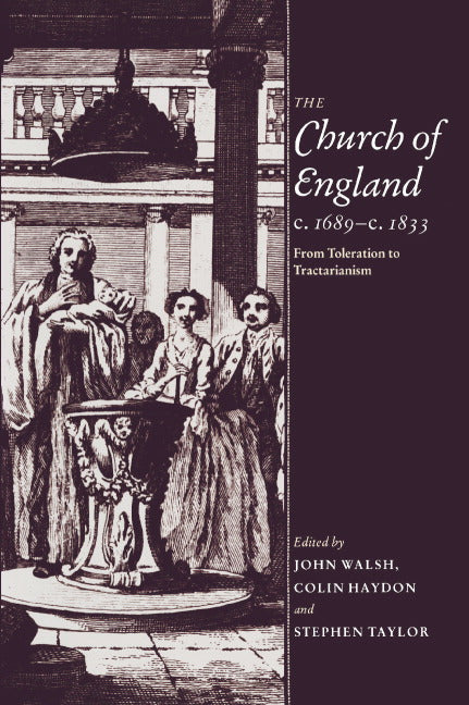 The Church of England c.1689–c.1833; From Toleration to Tractarianism (Hardback) 9780521417327