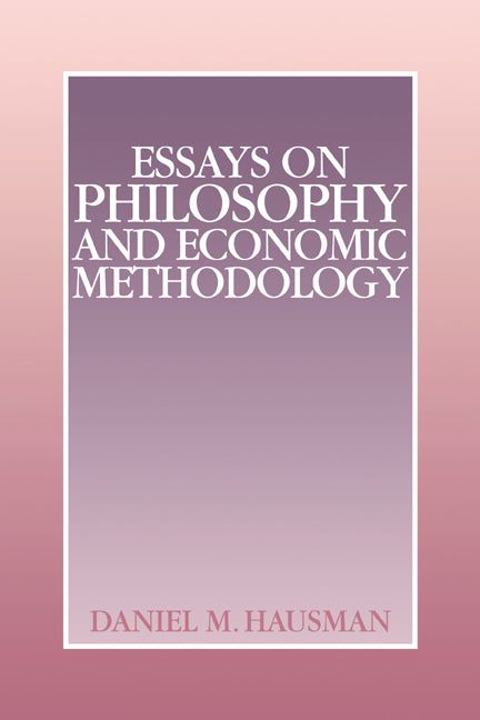 Essays on Philosophy and Economic Methodology (Hardback) 9780521417402