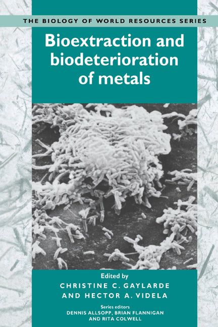 Bioextraction and Biodeterioration of Metals (Hardback) 9780521417570