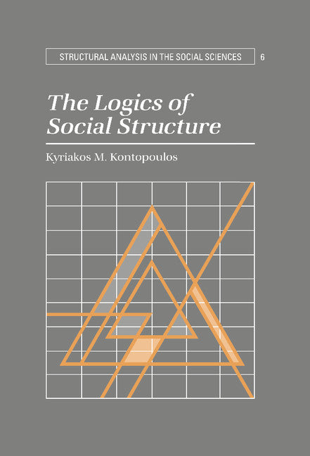 The Logics of Social Structure (Hardback) 9780521417792