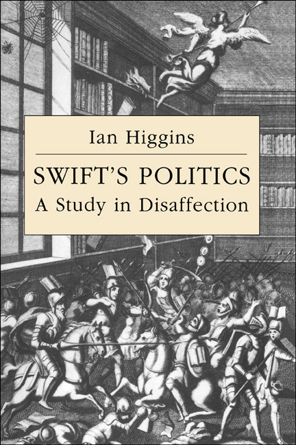 Swift's Politics; A Study in Disaffection (Hardback) 9780521418140