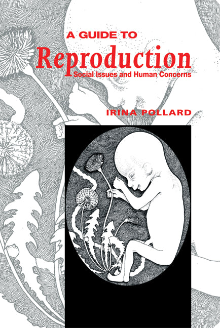 A Guide to Reproduction; Social Issues and Human Concerns (Hardback) 9780521418621