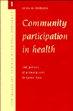 Community Participation in Health; The Politics of Primary Care in Costa Rica (Hardback) 9780521418980