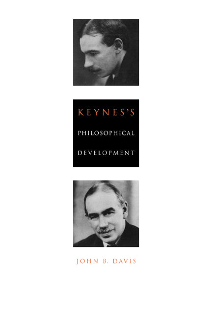 Keynes's Philosophical Development (Hardback) 9780521419024