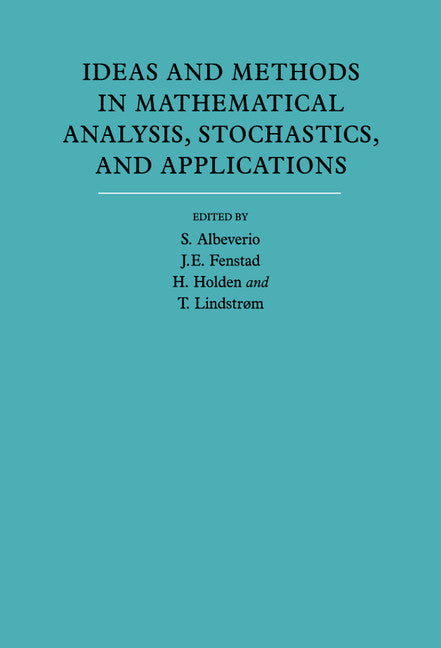 Ideas and Methods in Mathematical Analysis, Stochastics, and Applications: Volume 1; In Memory of Raphael Høegh-Krohn (Hardback) 9780521419291