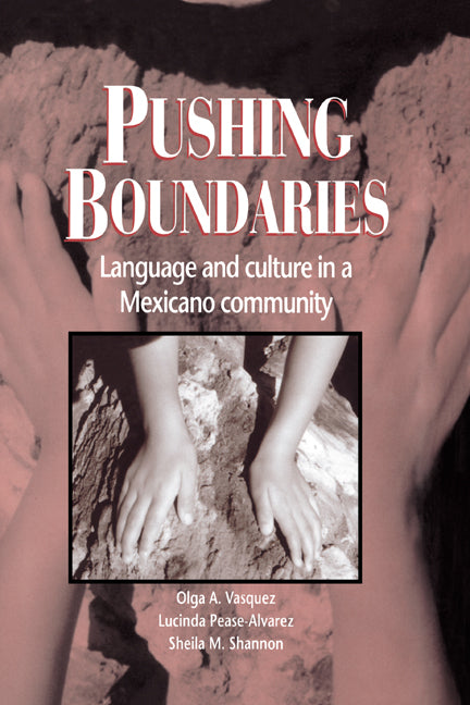 Pushing Boundaries; Language and Culture in a Mexicano Community (Hardback) 9780521419352
