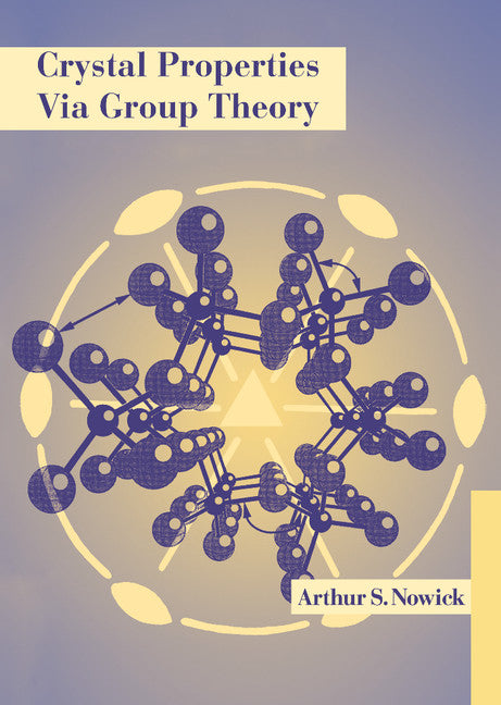 Crystal Properties via Group Theory (Hardback) 9780521419451