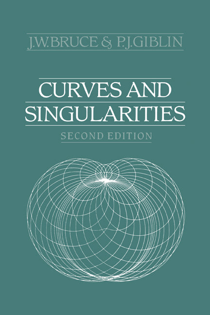 Curves and Singularities; A Geometrical Introduction to Singularity Theory (Hardback) 9780521419857