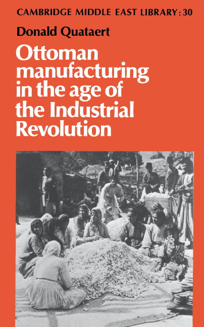 Ottoman Manufacturing in the Age of the Industrial Revolution (Hardback) 9780521420174