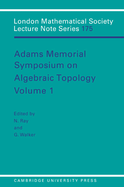 Adams Memorial Symposium on Algebraic Topology: Volume 1 (Paperback) 9780521420747