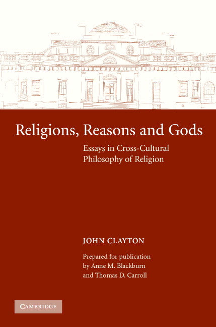 Religions, Reasons and Gods; Essays in Cross-cultural Philosophy of Religion (Hardback) 9780521421041