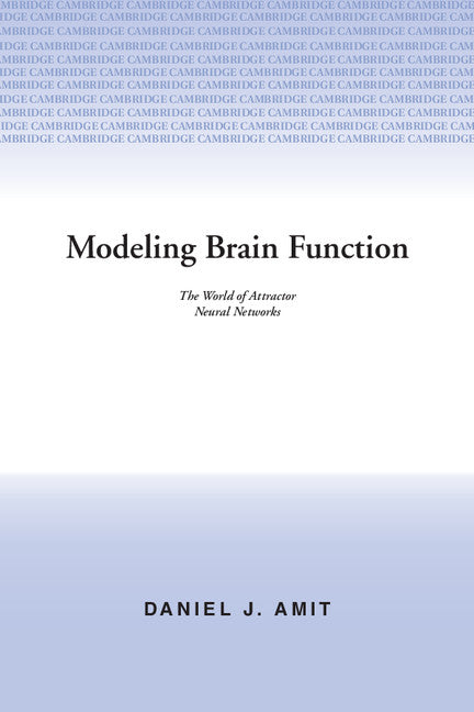 Modeling Brain Function; The World of Attractor Neural Networks (Paperback) 9780521421249