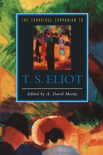 The Cambridge Companion to T. S. Eliot (Paperback) 9780521421270