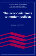 The Economic Limits to Modern Politics (Paperback) 9780521421515