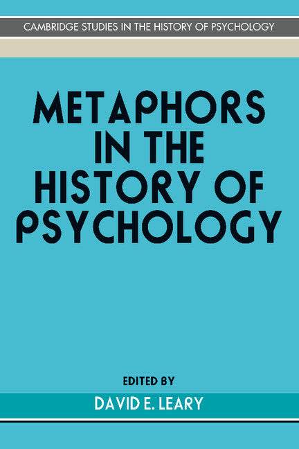 Metaphors in the History of Psychology (Paperback) 9780521421522