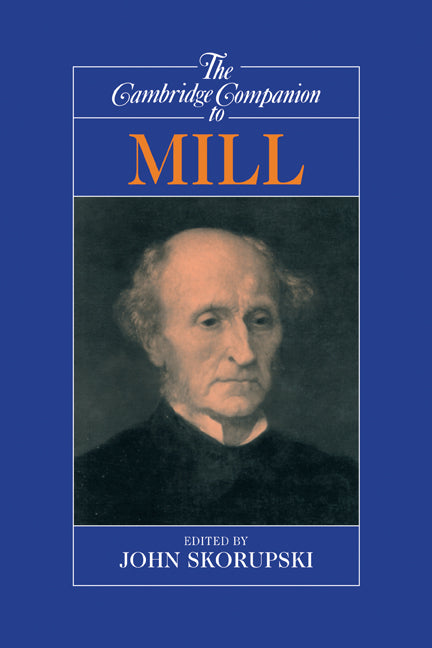 The Cambridge Companion to Mill (Paperback) 9780521422116