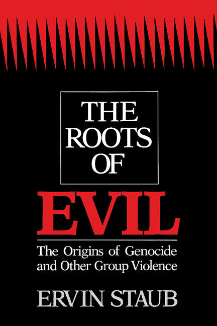 The Roots of Evil; The Origins of Genocide and Other Group Violence (Paperback) 9780521422147