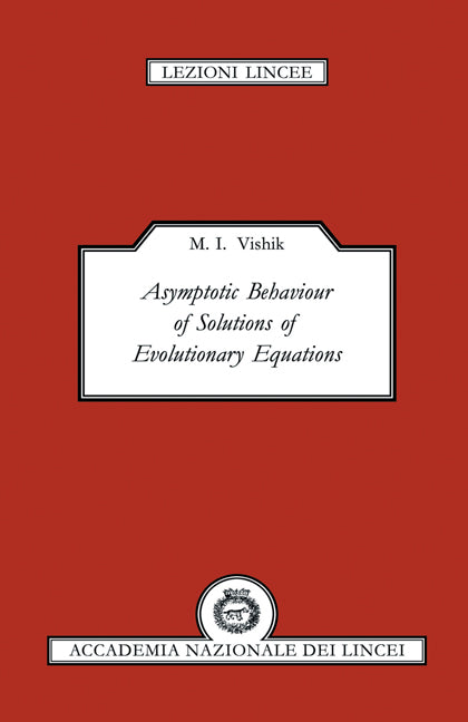 Asymptotic Behaviour of Solutions of Evolutionary Equations (Paperback) 9780521422376