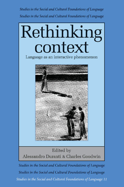 Rethinking Context; Language as an Interactive Phenomenon (Paperback) 9780521422888