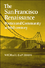 The San Francisco Renaissance; Poetics and Community at Mid-Century (Paperback) 9780521423045