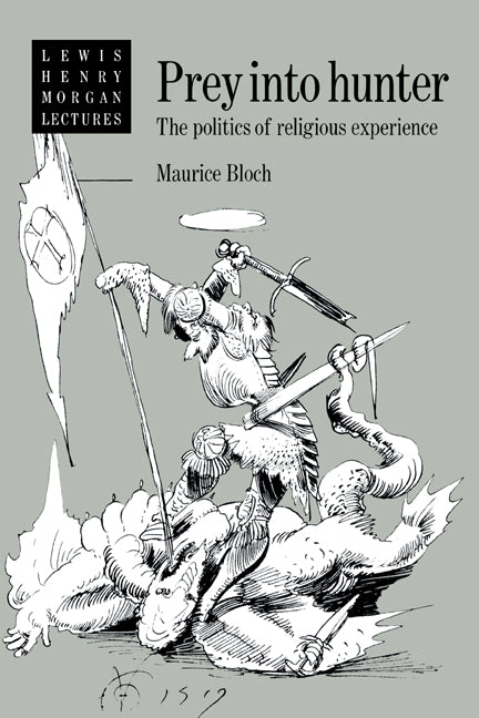 Prey into Hunter; The Politics of Religious Experience (Paperback) 9780521423120