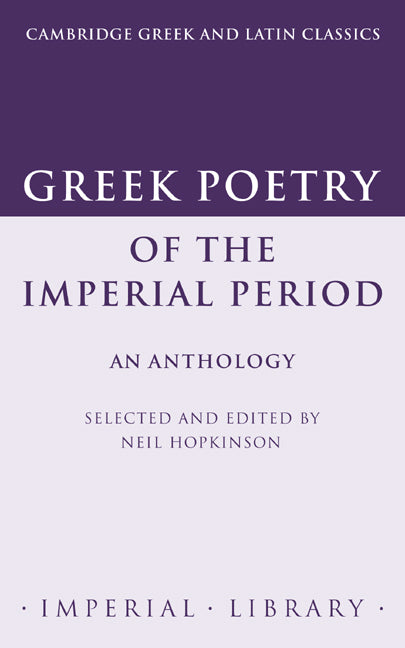 Greek Poetry of the Imperial Period; An Anthology (Paperback) 9780521423137