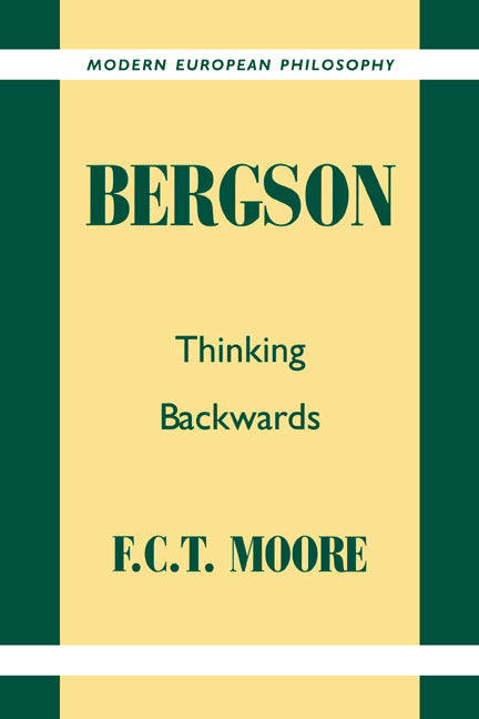 Bergson; Thinking Backwards (Paperback) 9780521424028