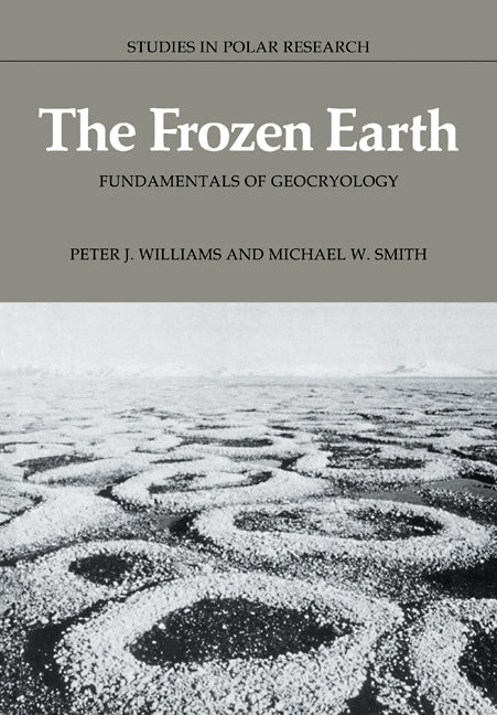 The Frozen Earth; Fundamentals of Geocryology (Paperback) 9780521424233