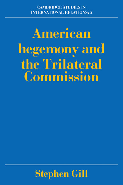 American Hegemony and the Trilateral Commission (Paperback) 9780521424332