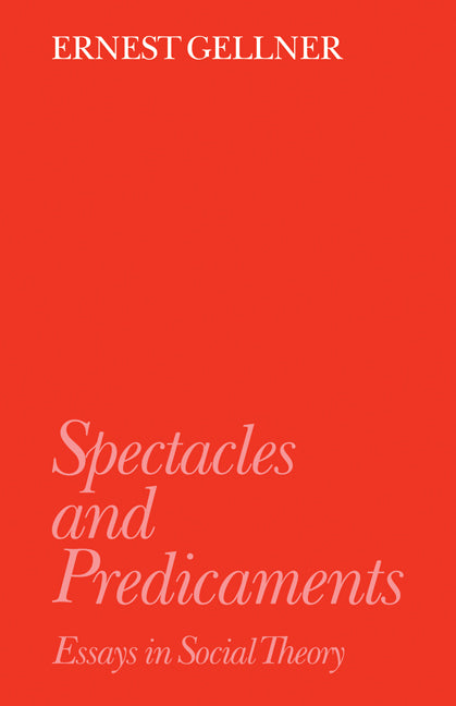 Spectacles and Predicaments; Essays in Social Theory (Paperback) 9780521424349