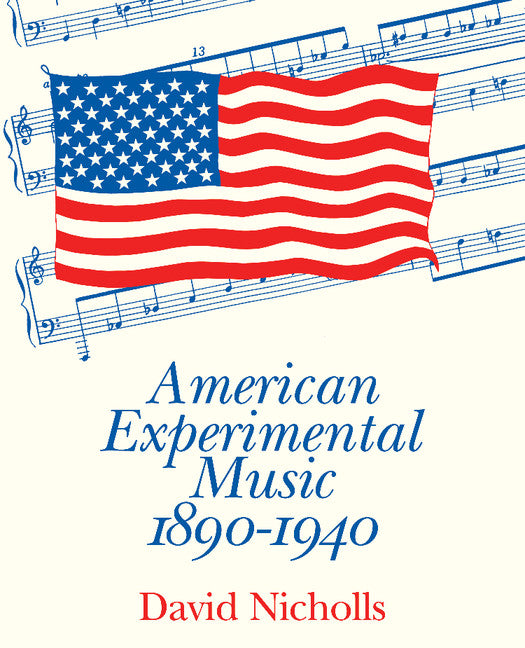 American Experimental Music 1890–1940 (Paperback) 9780521424646