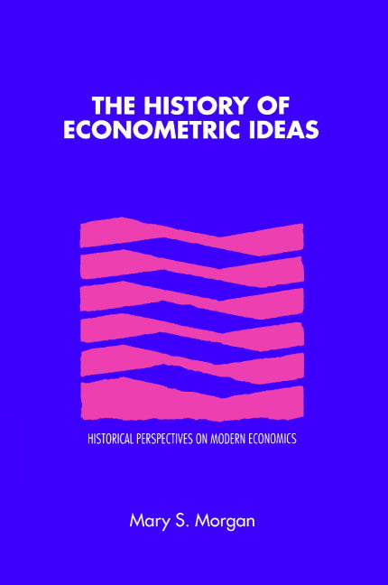 The History of Econometric Ideas (Paperback) 9780521424653