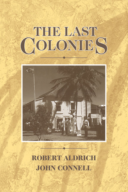 The Last Colonies (Paperback) 9780521424905