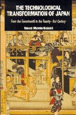 The Technological Transformation of Japan; From the Seventeenth to the Twenty-First Century (Paperback) 9780521424929