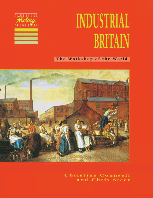 Industrial Britain; The Workshop of the World (Paperback) 9780521424943