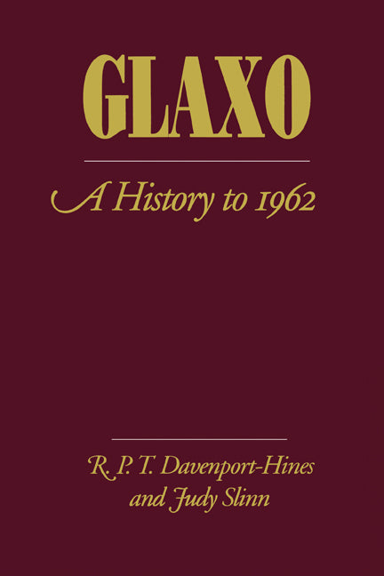 Glaxo; A History to 1962 (Paperback) 9780521425599
